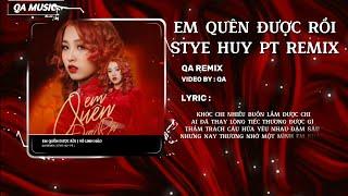 Em Quên Được Rồi ( Style Huy PT Remix ) | Võ Linh Hảo x QA | Nhạc Hot TikTok | Tình Mình Đã Lỡ....