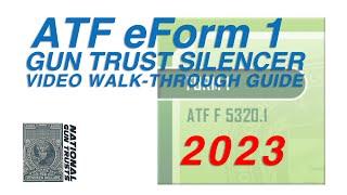 NEW UPDATED 2023 - ATF eForm 1 GT - Silencer Video Walk-Through Guide - National Gun Trusts