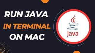 Run Java using Terminal on MacOS | Compile and Run java using Command Line