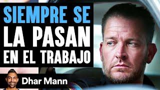 Siempre Se La Pasan En El Trabajo | Dhar Mann Studios