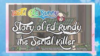 Tsuki Adventure - Story of Ed Rundy the Serial Killer in the Deep Forest of Jugafuchi