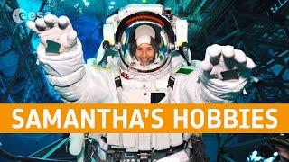 Hobbies on the Space Station | ESA Astronaut Samantha Cristoforetti