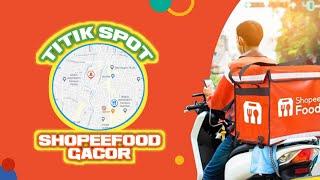 Titik Spot Shopee Food Gacor Lengkap Trik dapat Order Shopee Food driver terbaru