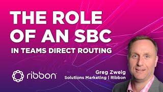 The Role of an SBC in Teams Direct Routing