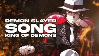 MUZAN KIBUTSUJI SONG | "King Of Demons" | Animetrix [DEMON SLAYER]