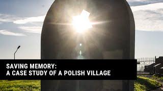 Saving Memory: A Case Study of a Polish Village