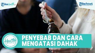 Penyebab dan Cara Mengeluarkan Dahak di Tenggorokan dengan Mudah, dari Lendir yang Berlebihan