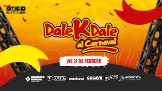 DALE K DALE AL CARNAVAL | (21-02-2025)