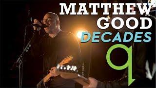 Matthew Good - Decades (LIVE)