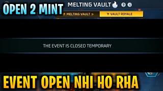 THE EVENT IS CLOSED TEMPORARY MELTING VAULT EVENT NOT OPENING |MELTING VAULT EVENT PROBLEM FREE FIRE