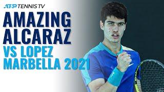 Stunning Tennis From 17-year-old Carlos Alcaraz vs 39-year-old Lopez! | Andalucia Open 2021