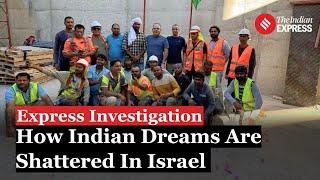 Express Investigation: Indian Workers in Israel Face Skill Mismatch Crisis | Indians In Israel