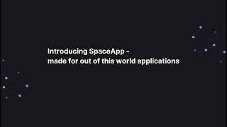 Introducing SpaceApp