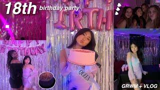 18TH BIRTHDAY PARTY + VLOG 