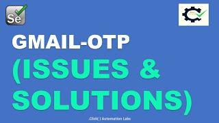 GMAIL-OTP Issues and Solutions