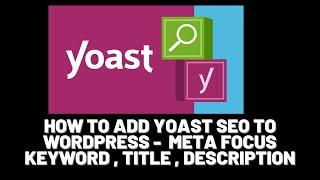 How to Add Yoast SEO to WordPress -  Meta Focus Keyword , Title , Description