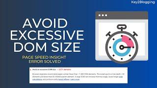 How to Fix Avoid an Excessive Dom Size Error in Page Speed Insight | Core Web vitals