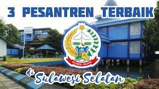 3 Pesantren Terbaik di Provinsi Sulawesi Selatan