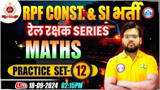 RPF SI & Constable 2024 | RPF Maths Practice Set 12 | RPF Maths Class by Aakash Sir