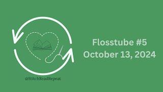 Flosstube #5 - Happy October