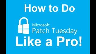 How to Do Microsoft Patch Tuesday Like a Pro! (Vulnerability Management)