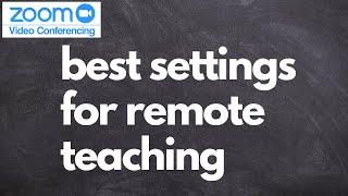 Best Zoom settings for online teaching