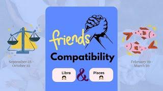 Libra girl & Pisces girl | FRIENDSHIP COMPATIBILITY