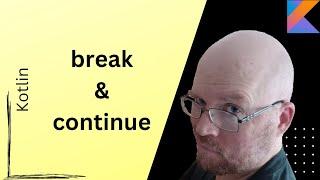 break and continue -- Kotlin tutorial [Part 10]