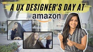 A Day at amazon office as a UX Designer