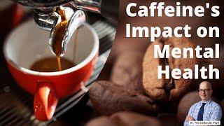 Caffeine's Impact on Mental Health