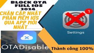 CÁCH CHẶN CẬP NHẬT PHẦN MỀM IPHONE THÀNH CÔNG 100% - BLOCK OTA IOS QUA APP MỚI CẬP NHẬT 2024