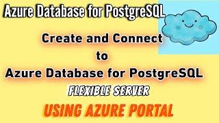 Create Azure Database for PostgreSQL Flexible Server | Using Azure Portal