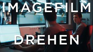 IMAGEFILM DREHEN - Wie dreht man einen Imagefilm.