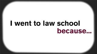 ASU Law alumni give us their reason for attending law school...