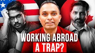 Work Abroad Trap - Why Indians are Moving back from USA UAE Canada in 2024 | Moving Abroad for Job