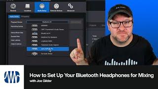 How to Set Up Your Bluetooth Headphones for Mixing | PreSonus