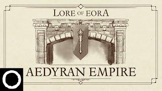 Lore of Eora - Aedyran Empire | A Pillars of Eternity and Avowed Visual Guide