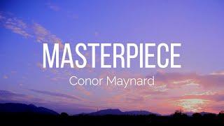 Conor Maynard - Masterpiece (Lyrics)