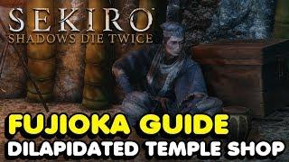Sekiro - How To Unlock The Merchant At Dilapidated Temple (Fujioka The Info Broker NPC Guide)