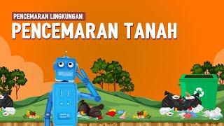 PENCEMARAN TANAH | PENCEMARAN LINGKUNGAN