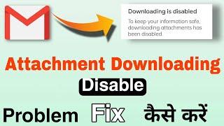 Gmail attachments not downloading  || downloading is disabled || how to Fix