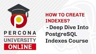 Lesson #3 - How to Create Indexes? -  Deep Dive Into PostgreSQL Indexes Course