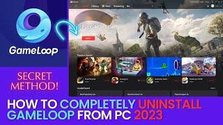 How to Uninstall Gameloop 7.1 Completely from PC | Gameloop Uninstall 2023