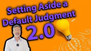 Setting Aside a Default Judgment 2.0