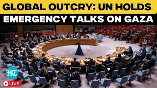 UNSC LIVE | UN Security Council Holds Urgent Meet Over Israeli Strikes In Gaza | Hamas | IDF