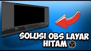 SOLUSI LAYAR HITAM/BLACK SCREEN DI OBS (Display Capture & Game Capture)