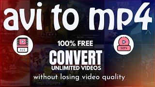 Convert AVI to MP4 Without Losing Video Quality -100% Free || 4K || Full HD