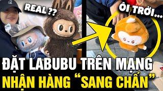 Đặt mua LABUBU chuẩn REAL trên mạng, cô gái nhận hàng thì 'KHÔNG NHỊN ĐƯỢC CƯỜI' | Tin Nhanh 3 Phút