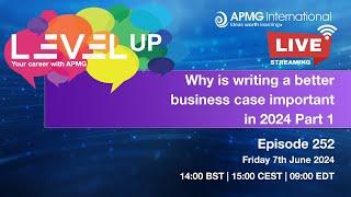 Episode 252 – Level Up your Career – Why is writing a better business case important in 2024 Part 1