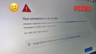 Your connection is not private fixed permanently NET::ERR_CERT_COMMON_NAME_INVALID error